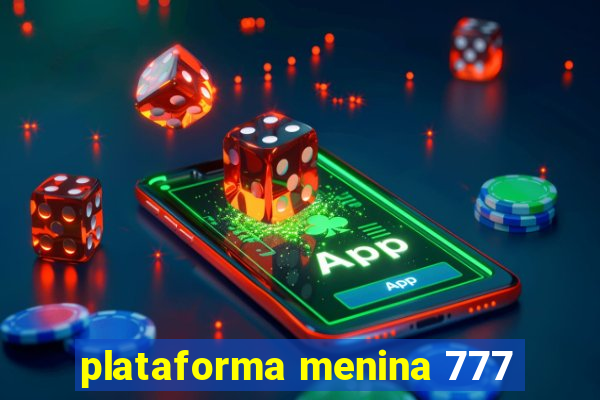 plataforma menina 777